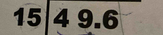 beginarrayr 15encloselongdiv 49.6endarray