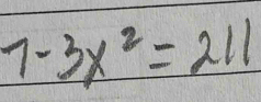 7-3x^2=211