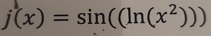 j(x)=sin ((ln (x^2)))