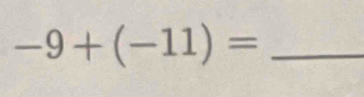 -9+(-11)=