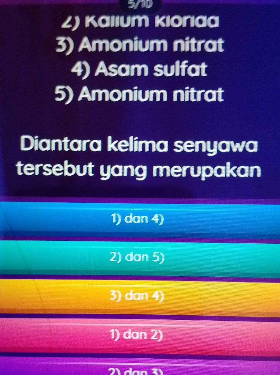 10
2) Kalium kiorıaa
3) Amonium nitrat
4) Asam sulfat
5) Amonium nitrat
Diantara kelima senyawa
tersebut yang merupakan
1) dan 4)
2) dan 5)
3) dan 4)
1) dan 2)
2 dạn 3