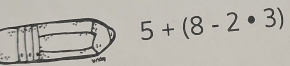 5+(8-2· 3)