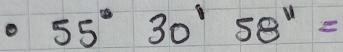 55°30'58''=