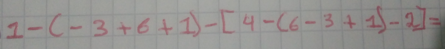 1-(-3+6+1)-[4-(6-3+1)-2]=