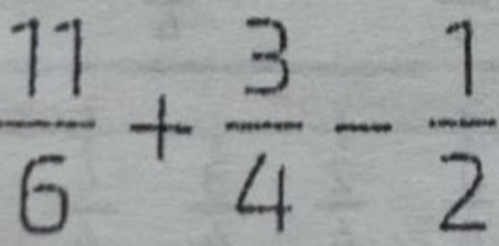  11/6 + 3/4 - 1/2 