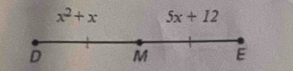 x^2+x
5x+12
D
M
E