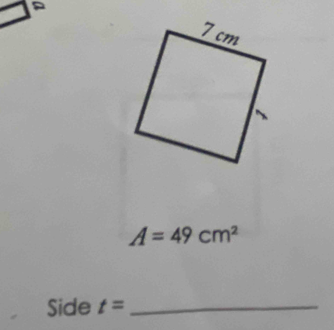 A=49cm^2
Side t= _