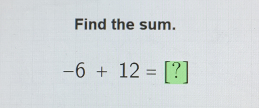 Find the sum.
-6+12=[?]