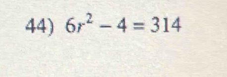 6r^2-4=314