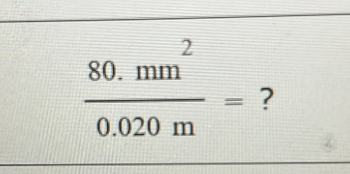  (80.mm^2)/0.020m = ?