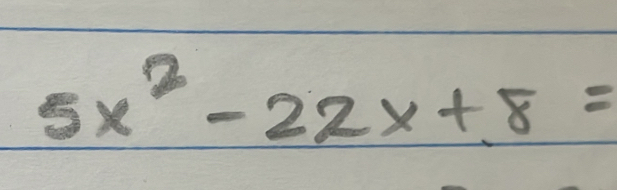 5x^2-22x+8=