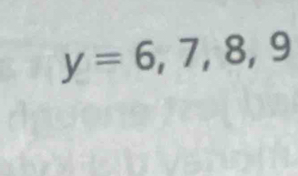 y=6,7,8,9