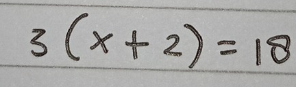 3(x+2)=18