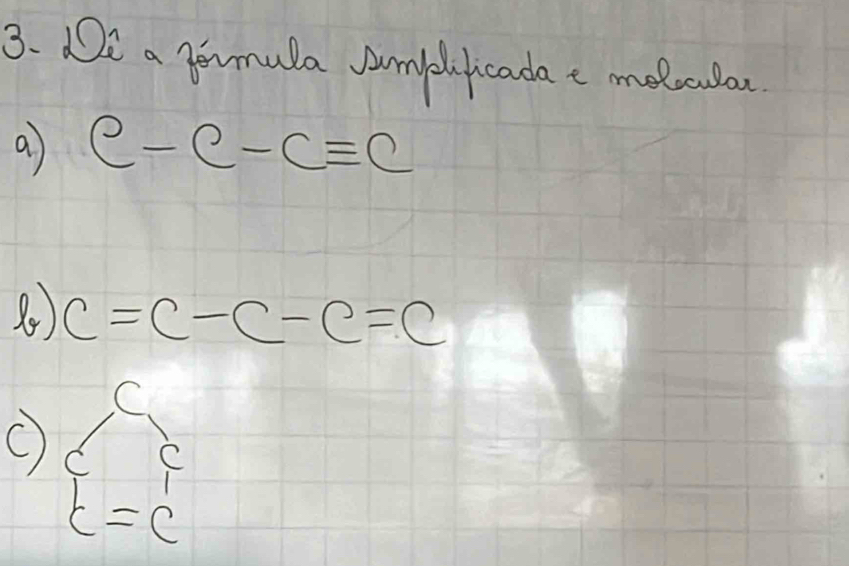 DDE a gormula Aumyflhcadae melcbae 
a C-C-Cequiv C
c=c-c-c=c
C frac c c=cendarray.