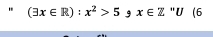 " (exists x∈ R):x^2>5 , x∈ Z (6