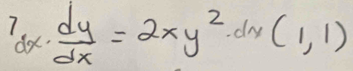 7dx·  dy/dx =2xy^2· dx(1,1)