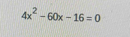 4x^2-60x-16=0