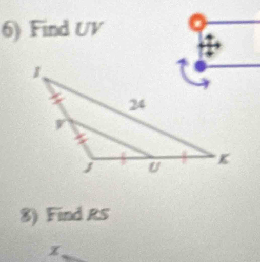 Find UV
8) Find RS
_ x