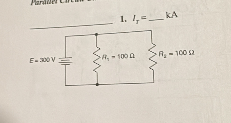 Parallel
1. I_T= _
kA