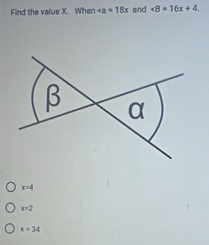 Find the value X. When and
x=4
x=2
x=34