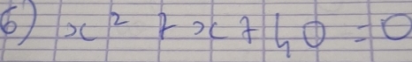 6 x^2+x+40=0