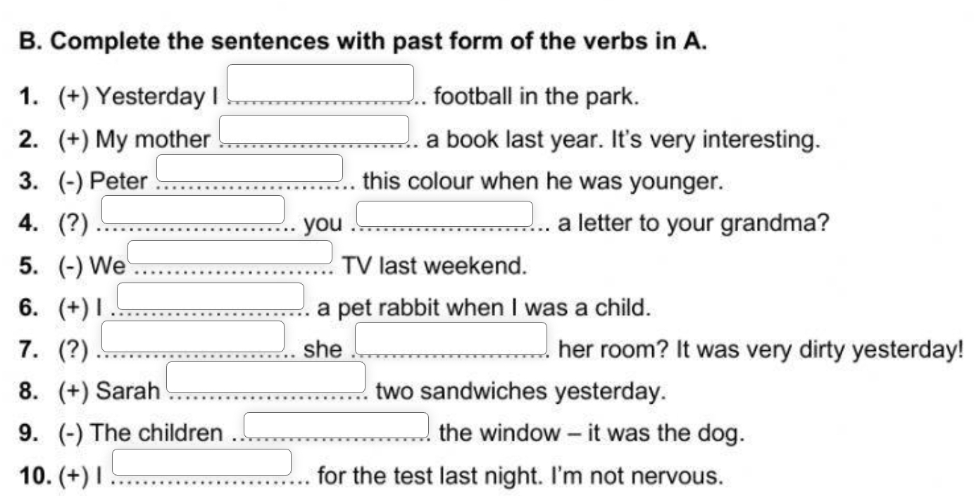 Complete the sentences with past form of the verbs in A. 1 ...