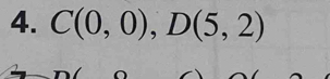 C(0,0), D(5,2)