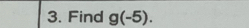 Find g(-5).