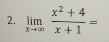 limlimits _xto ∈fty  (x^2+4)/x+1 =