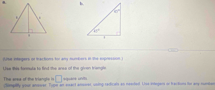 (Use integers or fractions for any numbers in the expression.)
Use this formula to find the area of the given triangle.
The area of the triangle is □ square units.
(Simplify your answer. Type an exact answer, using radicals as needed. Use integers or fractions for any numben