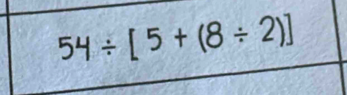 54/ [5+(8/ 2)]