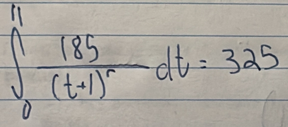 ∈t _0^((11)frac 185)(t-1)^2dt=325