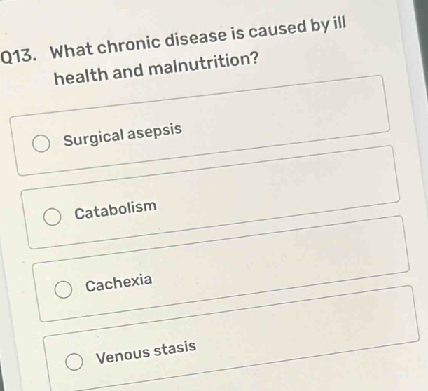 Solved: What chronic disease is caused by ill health and malnutrition ...