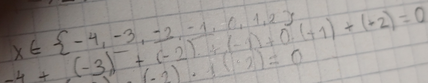 x∈  -4,-3,-2,-1,0,1,2
-4+(-3)+(-2)+(-1)+0.(+1)+(+2)=0
(-2)· 1(· 2)=0