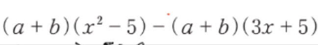 (a+b)(x^2-5)-(a+b)(3x+5)