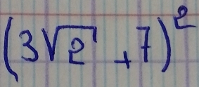 (3sqrt(2)+7)^2