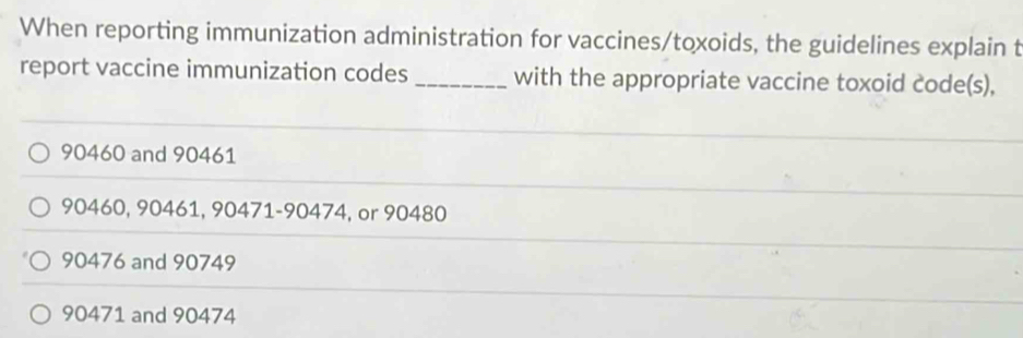 Solved: When reporting immunization administration for vaccines/toxoids ...