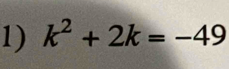 k^2+2k=-49