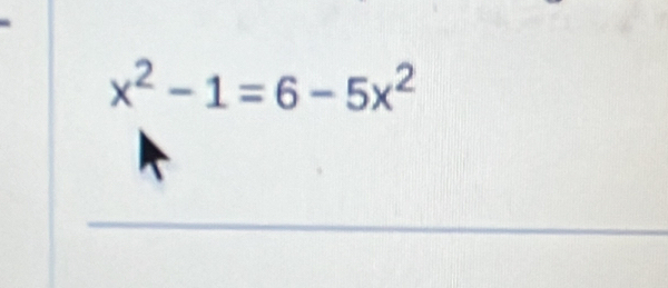 x^2-1=6-5x^2