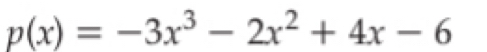 p(x)=-3x^3-2x^2+4x-6