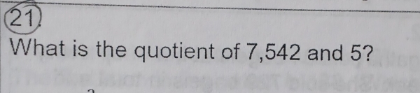 What is the quotient of 7,542 and 5?