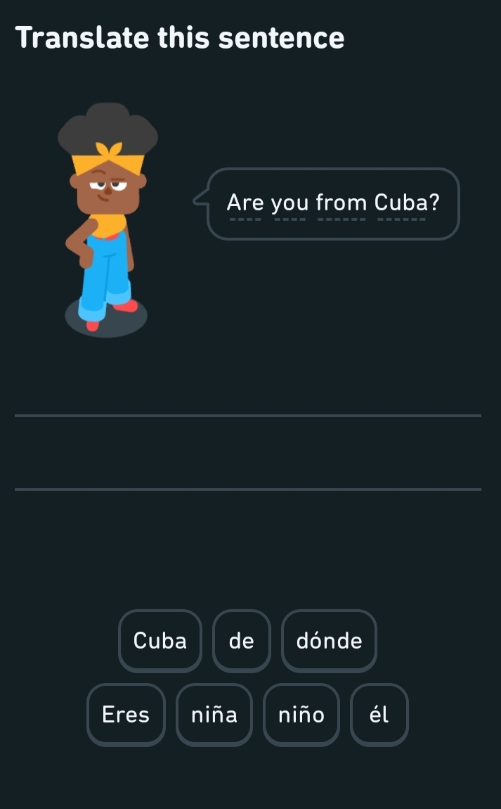 Solved: Translate this sentence Are you from Cuba? Cuba de dónde Eres ...
