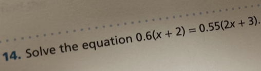 Solve the equation 0.6(x+2)=0.55(2x+3).