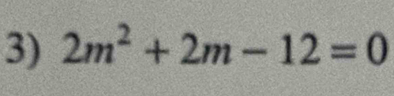 2m^2+2m-12=0