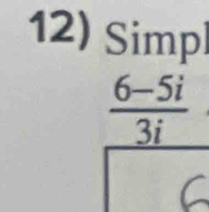 Simpl
 (6-5i)/3i 