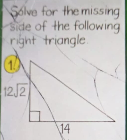 Solve for the missing 
side of the following 
right triangle.