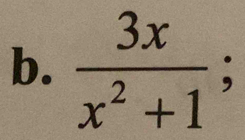  3x/x^2+1 ;