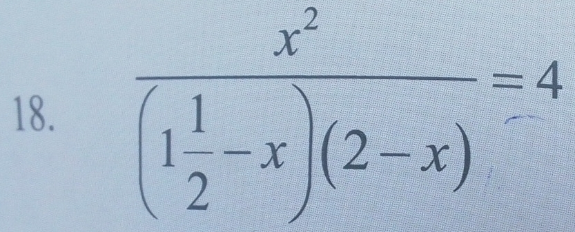 frac x^2(1 1/2 -x)(2-x)=4