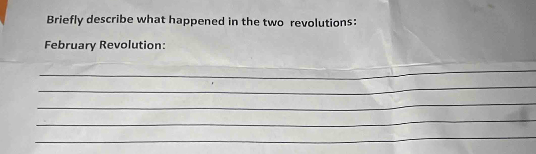 Briefly describe what happened in the two revolutions: 
February Revolution: 
_ 
_ 
_ 
_ 
_