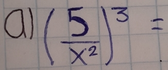 al ( 5/x^2 )^3=